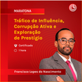 Tráfico de Influência, Corrupção Ativa e Exploração de Prestígio