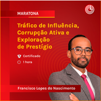Tráfico de Influência, Corrupção Ativa e Exploração de Prestígio