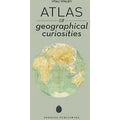 Atlas of geographical anomalies. Ediz. illustrata