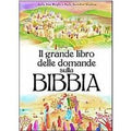 Il grande libro delle domande sulla Bibbia. Ediz. illustrata