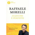 Ciascuno è perfetto. L'arte di star bene con se stessi