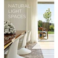 Natural Light Spaces. Ediz. illustrata