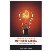 Uomini in gabbia. Un altro caso per la pm Chas Riley