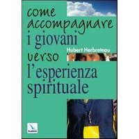 Come accompagnare i giovani verso l'esperienza spirituale