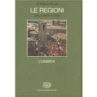 Storia d'Italia. Le regioni dall'Unità ad oggi. Vol. 8: L'Umbria.