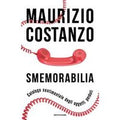 Smemorabilia. Catalogo sentimentale degli oggetti perduti