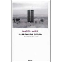 Il secondo aereo. 11 settembre: 2001-2007