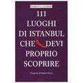 111 luoghi di Istanbul che devi proprio scoprire