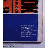 Merz to Emigre and Beyond: Avant-Garde Magazine Design of the Twentieth Century