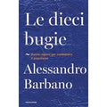 Le dieci bugie. Buone ragioni per combattere il populismo
