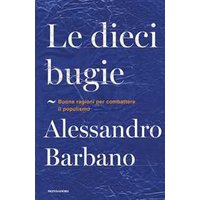 Le dieci bugie. Buone ragioni per combattere il populismo