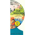 Our seasons. The world in winter, spring, summer and autumn. Ediz. a colori