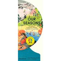 Our seasons. The world in winter, spring, summer and autumn. Ediz. a colori
