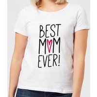 Best Mum Ever Women's T-Shirt - White - M