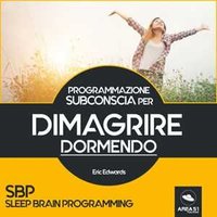 SBP - Programmazione Subconscia per dimagrire dormendo