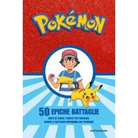 Pokémon. 50 epiche battaglie