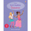 Danzatrici. Vesto le bamboline. Con adesivi. Ediz. a colori