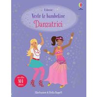 Danzatrici. Vesto le bamboline. Con adesivi. Ediz. a colori