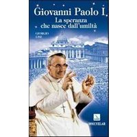 Giovanni Paolo I. La speranza che nasce dall'umiltà