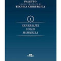 Nuovo trattato di tecnica chirurgica. Vol. 1: Generalità. Collo, mammella.