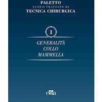 Nuovo trattato di tecnica chirurgica. Vol. 1: Generalità. Collo, mammella.