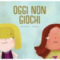 Oggi non giochi. Ediz. a colori