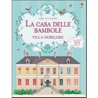 La casa delle bambole. Villa nobiliare. Con adesivi. Ediz. illustrata