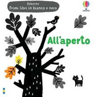 All'aperto. Primi libri in bianco e nero. Ediz. illustrata