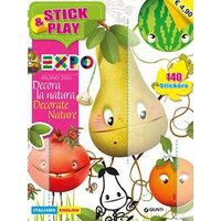 Expo. Stick & play. Decora la natura. Con adesivi. Ediz. italiana e inglese