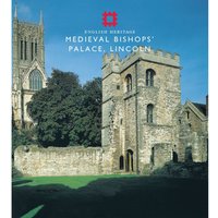 Guidebook: Medieval Bishops' Palace, Lincoln