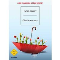 Oltre la tempesta. Come torneremo a stare insieme