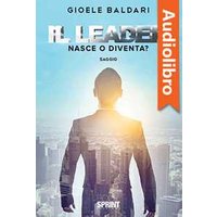 Il leader - Nasce o diventa?