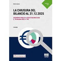 La chiusura del bilancio al 31.12.2025. Aggiornato fino alla legg...