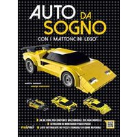 Auto da sogno con i mattoncini Lego. Ediz. a colori