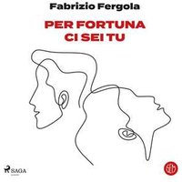 Per fortuna ci sei tu