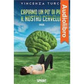 Capiamo un po’ di più il nostro cervello