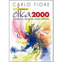 Spunti di etica 2000. Per giovani, educatori, gruppi giovanili