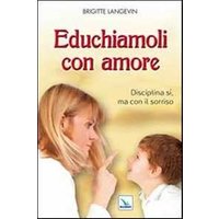 Educhiamoli con amore. Disciplina sì, ma con il sorriso