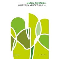 Amazzonia verde d'acqua. Poesia bilingue