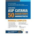 Concorso ASP Catania. 50 assistenti amministrativi. Manuale compl...