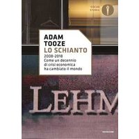 Lo schianto. 2008-2018. Come un decennio di crisi economica ha cambiato il mondo