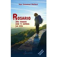 Il Rosario. Un viaggio che ti cambia la vita