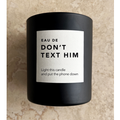 Eau De Don't text him