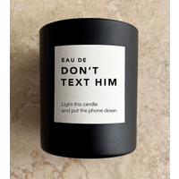 Eau De Don't text him