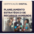 Certificação Profissional em Planejamento Estratégico de Recursos Humanos