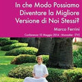 In che modo possiamo diventare la migliore versione di noi stessi?