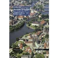 Breslau, Wroclaw: ein Kunstgeschichtlicher Rundgang dutch die Stadt der hundert Brucken