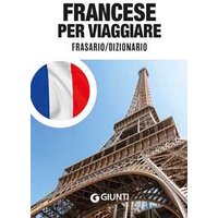 Francese per viaggiare. Frasario, dizionario