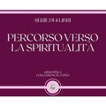 PERCORSO VERSO LA SPIRITUALITÀ (SERIE DI 4 LIBRI)