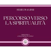 PERCORSO VERSO LA SPIRITUALITÀ (SERIE DI 4 LIBRI)